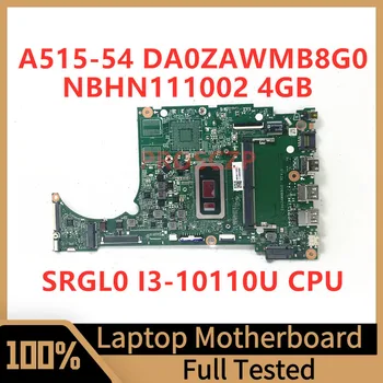 DA0ZAWMB8G0 Материнская плата Для ноутбука Acer A515-54 Материнская плата NBHN111002 С процессором SRGL0 I3-10110U 4 ГБ 100% Полностью Протестирована, Работает хорошо